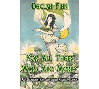 For All Their Wars are Merry: An Examination of Irish Rebel Songs