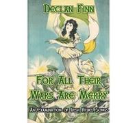 For All Their Wars are Merry: An Examination of Irish Rebel Songs - [Livre en VO] Declan Finn, John Konecsni (Auteur)