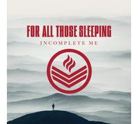 For All Those Sleeping - Incomplete Me