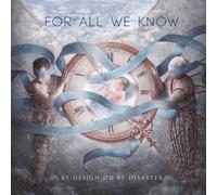 For All We Know By Design Or By Disaster (CD) Album Digipak (Limited Edition)