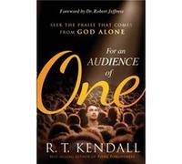For an Audience of One by R.T. Kendall R T Kendall (Auteur)