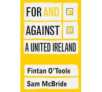 For and against a united Ireland