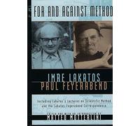 For and Against Method: Including Lakatos's Lectures on Scientific Method and the Lakatos-Feyerabend Correspondence