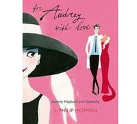 For Audrey with Love: Audrey Hepburn and Givenchy - [Version Originale] Inconnu (Auteur)