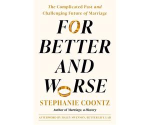 For Better and Worse The Complicated Past and Challenging Future of Marriage - Stephanie Coontz - Viking - ebook (ePub) - Livre