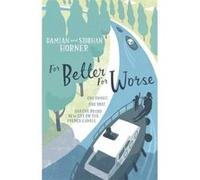 For Better for Worse, for Richer for Poorer Damian Horner, Siobhan Horner (Auteur)