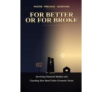For Better or For Broke: Surviving Financial Warfare and Guarding Your Bond Under Economic Strain