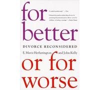 For Better or for Worse E. Mavis Hetherington, John Kelly (Auteur)