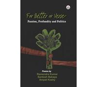 For Better or Verse: Passion, Profundity and Politics