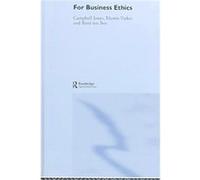 For Business Ethics Campbell Jones, Martin Parker, Rene Ten Bos (Auteur)