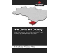 'For Christ and Country': Integralism and the Popular Representation Party in northern Rio Grande do Sul (1937-1964)