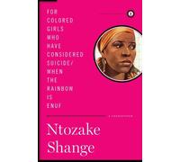 For Colored Girls Who Have Considered Suicide/When The Rainbow Is Enuf