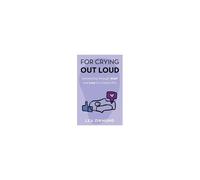 For Crying Out Loud