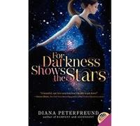 For Darkness Shows the Stars Peterfreund, Diana (Auteur)