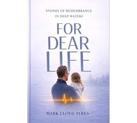 FOR DEAR LIFE: Stones of Remembrance in Deep Waters