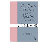 For Esmé - with Love and Squalor: And Other Stories