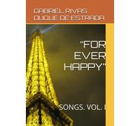 For Ever Happy: Songs. Vol. I