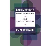 For Everyone Bible Study Guide: 1 - 2 Timothy And Titus