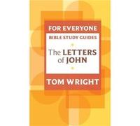 For Everyone Bible Study Guide Letters Of John - Tom Wright - SPCK Publishing - Livre en Anglais - Paperback Tom WrightTom Wright (Auteur)