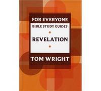For Everyone Bible Study Guide: Revelation (Paperback) Tom Wright, (Auteur)