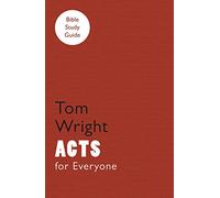 For Everyone Bible Study Guide: Acts