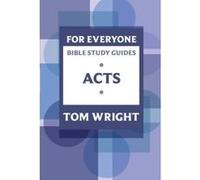 For Everyone Bible Study Guides: Acts Wright, Tom (Auteur)