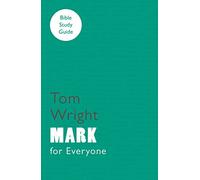 For Everyone Bible Study Guides: Mark
