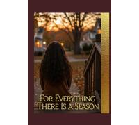 For Everything There Is a Season