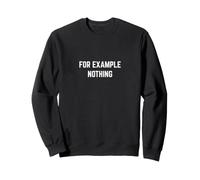 for Example Nothing - Humour Football Sweatshirt