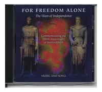 For Freedom Alone: The Wars Of Independence