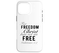 For Freedom Christ Has Set Us Free Galates 5:1 Christian Coque pour iPhone 16 Pro Max