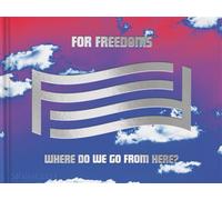 For freedoms Where do we go from here ? - Hank Willis Thomas - Monacelli Press - relié - Beau livre