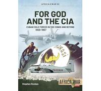 For God and the CIA: Cuban Exile Forces in the Congo and Beyond