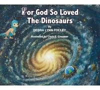 For God So Loved The Dinosaurs