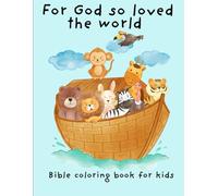 For God so loved the world: Bible coloring book for kids