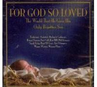 For God So Loved the World That he Gave His Only Begotten Son