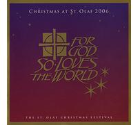Christmas At St. Olaf 2006 : For God So Loves The World