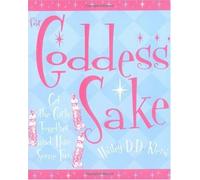 For Goddess' Sake: Get The Girls Together And Have Some Fun