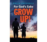 For God's Sake, Grow Up!