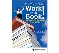 For God'S Sake! Work By The Book: Management Explained From Within - [Livre en VO] Sarahâ Zohn (Auteur)