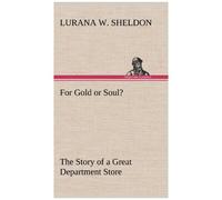 For Gold Or Soul? The Story Of A Great Department Store