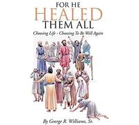 For He Healed Them All