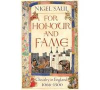 For Honour and Fame: Chivalry in England, 1066-1500 Saul, Dr Nigel (Auteur)