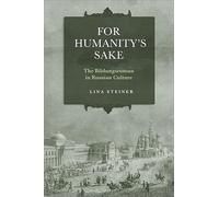 For Humanity's Sake: The Bildungsroman in Russian Culture