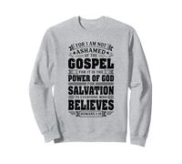 For I Am Not Honed Of The Gospel Christian Jesus God Bible Sweatshirt