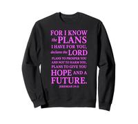 for I Know Hope and Future Jeremiah 29:11 Verse Bible Lord Sweatshirt