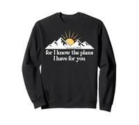 for I Know The Plans I Have for You Bible Jeremiah 29:11 God Sweatshirt