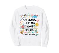 for I Know The Plans I Have for You Christian Back to School Sweatshirt