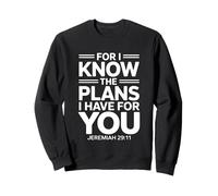 for I Know The Plans I Have for You Sweatshirt