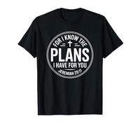 for I Know The Plans I Have for You T-Shirt